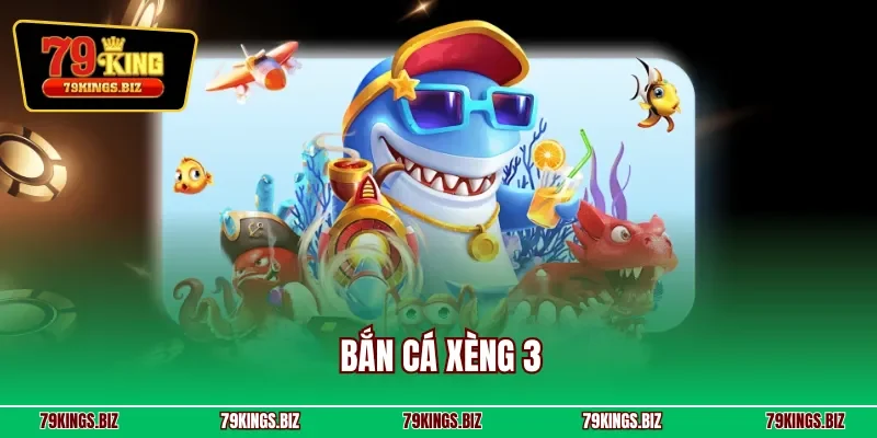 Bắn cá xèng 3