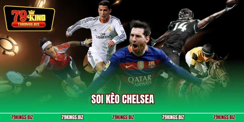 Soi kèo Chelsea